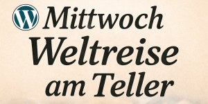 Illustration eines Globus vor verschiedenen Speisen mit dem Schriftzug „Mittwoch – Weltreise am Teller“ als kulinarische Blog-Serie